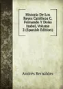 Historia De Los Reyes Catolicos C. Fernando Y Dona Isabel, Volume 2 (Spanish Edition) - Andrés Bernáldez