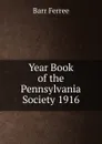 Year Book of the Pennsylvania Society 1916 - Barr Ferree