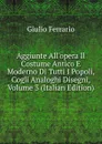Aggiunte All.opera Il Costume Antico E Moderno Di Tutti I Popoli, Cogli Analoghi Disegni, Volume 3 (Italian Edition) - Giulio Ferrario