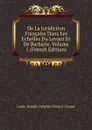 De La Juridiction Francaise Dans Les Echelles Du Levant Et De Barbarie, Volume 1 (French Edition) - Louis-Joseph-Delphin Féraud-Giraud