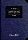 Die Positivo Kriminalistische Schule in Italien: Autorisierte Ubersetzung Aus Dem Italienischen (German Edition) - Enrico Ferri