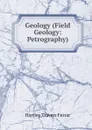 Geology (Field Geology: Petrography) - Hartley Travers Ferrar