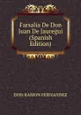 Farsalia De Don Juan De Jauregui (Spanish Edition) - DON RAMON FERNANDEZ