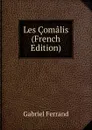 Les Comalis (French Edition) - Gabriel Ferrand