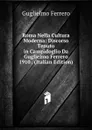 Roma Nella Cultura Moderna: Discorso Tenuto in Campidoglio Da Guglielmo Ferrero 1910 . (Italian Edition) - Guglielmo Ferrero