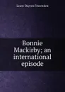 Bonnie Mackirby; an international episode - Laura Dayton Fessenden