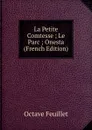 La Petite Comtesse ; Le Parc ; Onesta (French Edition) - Feuillet Octave