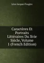 Caracteres Et Portraits Litteraires Du Xvie Siecle, Volume 1 (French Edition) - Léon Jacques Feugère