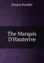 The Marquis D.Hauterive - Feuillet Octave