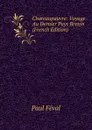 Chateaupauvre: Voyage Au Dernier Pays Breton (French Edition) - Féval Paul