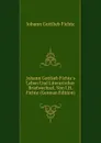 Johann Gottlieb Fichte.s Leben Und Literarischer Briefwechsel, Von I.H. Fichte (German Edition) - Johann Gottlieb Fichte