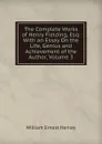 The Complete Works of Henry Fielding, Esq: With an Essay On the Life, Genius and Achievement of the Author, Volume 3 - William Ernest Henley