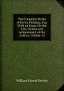 The Complete Works of Henry Fielding, Esq: With an Essay On the Life, Genius and Achievement of the Author, Volume 14 - William Ernest Henley