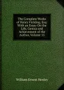 The Complete Works of Henry Fielding, Esq: With an Essay On the Life, Genius and Achievement of the Author, Volume 15 - William Ernest Henley
