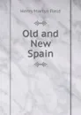 Old and New Spain - Henry M. Field