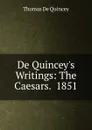 De Quincey.s Writings: The Caesars.  1851 - Thomas de Quincey