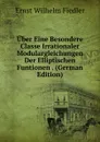 Uber Eine Besondere Classe Irrationaler Modulargleichungen Der Elliptischen Funtionen . (German Edition) - Ernst Wilhelm Fiedler