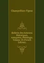 Bulletin Des Sciences Historiques, Antiquites, Philologie, Volume 10 (French Edition) - Champollion-Figeac