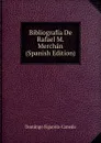 Bibliografia De Rafael M. Merchan (Spanish Edition) - Domingo Figarola-Caneda