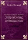 Les gestes des Chiprois. Recueil de chroniques francaises ecrites en Orient au 13e . 14e siecles (Philippe de Navarre . Gerard de Montreal publie pour . la Societe de l.Orient latin (French Edition) - Gaston Raynaud
