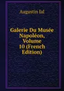 Galerie Du Musee Napoleon, Volume 10 (French Edition) - Augustin Jal