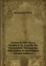 Lettres Ecrites De La Vendee A M. Anatole De Montaiglon: Documents Historiques Et Artistiques (French Edition) - Benjamin Fillon