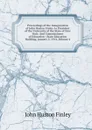 Proceedings of the Inauguration of John Huston Finley As President of the University of the State of New York: And Commissioner of Education ; State Education Building, January 2, 1914, Volume 4 - John Huston Finley