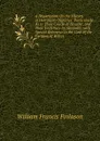 A Dissertation On the History of Hereditary Dignities: Particularly As to Their Course of Descent, and Their Forfeiture by Attainder. with Special Reference to the Case of the Earldom of Wiltes - William Francis Finlason