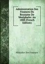 Administration Des Finances Du Royaume De Westphalie: An 1808 (French Edition) - Ministère Des Finances