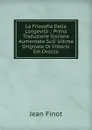 La Filosofia Della Longevita .: Prima Traduzione Italiana Aumentata Sull. Ultima Originale Di Vittorio Em.Ovazza - Jean Finot