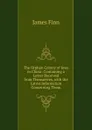 The Orphan Colony of Jews in China: Containing a Letter Received from Themselves, with the Latest Information Concerning Them - James Finn