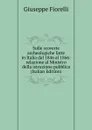 Sulle scoverte archeologiche fatte in Italia dal 1846 al 1866: relazione al Ministro della istruzione pubblica (Italian Edition) - Giuseppe Fiorelli