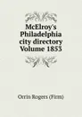 McElroy.s Philadelphia city directory Volume 1853 - Orrin Rogers (Firm)