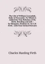 The Life of William Cavendish, Duke of Newcastle: To Which Is Added the True Relation of My Birth, Breeding and Life / by Margaret, Duchess of . by C.H. Firth . with Four Etched Portraits - Charles Harding Firth