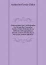 Observations Sur L.orthographe Ou Ortografie Francaise: Suivies D.une Histoire De La Reforme Orthographique Depuis Le Xve Siecle Jusqu.a Nos Jours (French Edition) - Ambroise Firmin-Didot