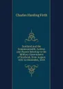 Scotland and the Commonwealth: Letters and Papers Relating to the Military Government of Scotland, from August 1651 to December, 1653 - Charles Harding Firth