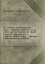 Les Graveurs De Portraits En France: Catalogue Raisonne De La Collection Des Portraits De L.ecole Francaise, Appartenant A Ambroise Firmin-Didot, . ; Ouvrage Posthume (French Edition) - Ambroise Firmin-Didot