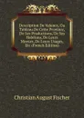 Description De Valence, Ou Tableau De Cette Province, De Ses Productions, De Ses Habitans, De Leurs Moeurs, De Leurs Usages, Etc (French Edition) - Christian August Fischer