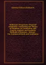 Robinson.s Progressive Practical Arithmetic: Containing the Theory of Numbers, in Connection with Concise Analytic and Synthetic Methods of Solution, . Science : For Common Schools and Academies - Horatio N. Robinson