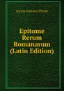 Epitome Rerum Romanarum (Latin Edition) - Lucius Annaeus Florus