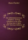 Die Selbstbekenntnisse Schillers: Vortrag Gehalten in Der Rose Zu Jena Am 4. Marz 1857 (German Edition) - Куно Фишер