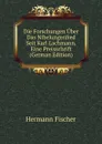 Die Forschungen Uber Das Nibelungenlied Seit Karl Lachmann, Eine Preisschrift (German Edition) - Hermann Fischer