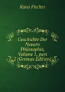 Geschichte Der Neuern Philosophie, Volume 1,.part 2 (German Edition) - Куно Фишер