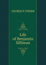 Life of Benjamin Silliman - George P. Fisher