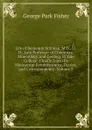 Life of Benjamin Silliman, M.D., Ll.D., Late Professor of Chemistry, Mineralogy, and Geology in Yale College: Chiefly from His Manuscript Reminiscences, Diaries, and Correspondence, Volume 2 - George P. Fisher