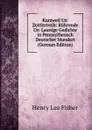 Kurzweil Un. Zeitfertreib: Ruhrende Un. Launige Gedichte in Pennsylfanisch Deutscher Mundart (German Edition) - Henry Lee Fisher