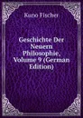 Geschichte Der Neuern Philosophie, Volume 9 (German Edition) - Куно Фишер