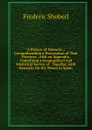 A Picture of Valencia .: Comprehending a Description of That Province . with an Appendix, Containing a Geographical and Statistical Survey of . Together with Remarks On the Moors in Spain - Shoberl Frederic