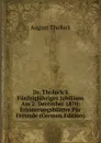 Dr. Tholuck.S Funfzigjahriges Jubilaum Am 2. December 1870: Erinnerungsblatter Fur Freunde (German Edition) - August Tholuck
