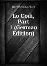 Lo Codi, Part 1 (German Edition) - Hermann Suchier